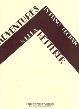 Adventures In Piano Technic A Book Of Pleasing Studies and Preparatory Work for The Development Of T by Ketterer Ella Ketterer Ella for