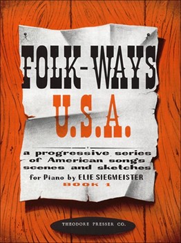 Folk-Ways U.S.A. A Prgressive Series Of American Songs Scenes and Sketches - Book 1 by - Siegmeister Elie - Siegmeister Elie for