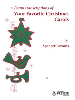 Piano Transcriptions Of Your Favorite Christmas by Parsons Spencer - Spencer Parsons - for
