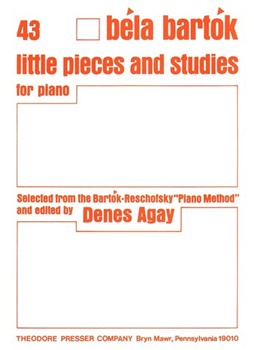 43 Little Pieces and Studies for Piano Selected From The Bartok- Reschofsky Piano Method by Bartok Bela for
