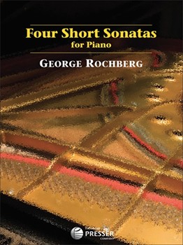 Four Short Sonatas by Rochberg George for Piano