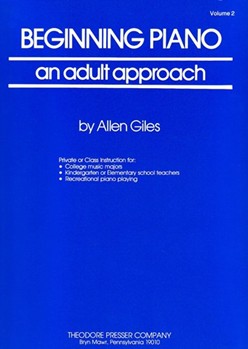 Beginning Piano An Adult Approach by Giles Giles Allen for Piano Method