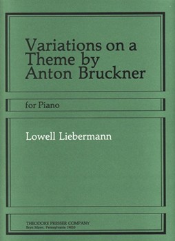 Variations On A Theme By Anton Bruckner For Piano by Liebermann Lowell for