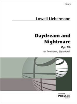 Daydream and Nightmare For Two Pianos Eight Hands by Liebermann Lowell for