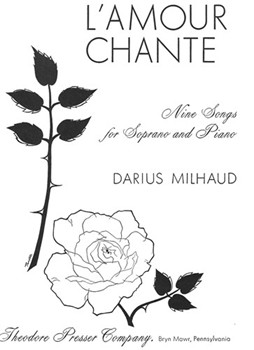 L'Amour Chante Nine Songs for Soprano and Piano (English and French Text) by Milhaud Darius De France Marie V for