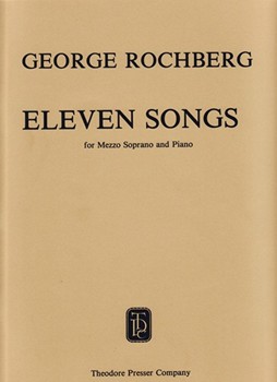 Eleven Songs For Mezzo Soprano and Piano by Rochberg George Rochberg Paul for