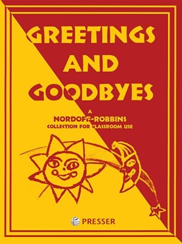 Greetings and Goodbyes A Nordoff-Robbins Collection for Classroom Use by Sorel Suzanne Nowik - Robbins Clive Rob - Robbins Clive for