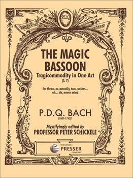 The Magic Bassoon A Tragicommodity In One Act by Bach P.D.Q. - Schickel Prof Peter - for Bassoon
