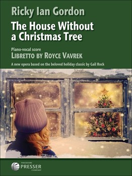 The House Without a Christmas Tree A new opera based on the beloved holiday classic by Gail Rock by Gordon Ricky Ian for