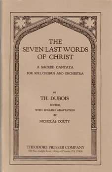 7 Last Words Of Christ by Dubois Theodore Anonymous for SATB