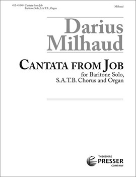 Cantata From Job For Baritone Solo Mixed Chorus and Organ by Milhaud Darius for