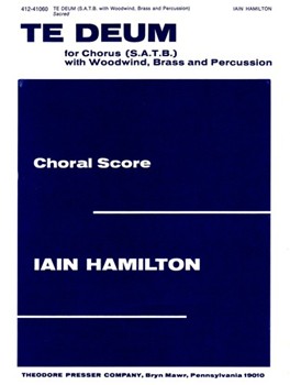 Te Deum For Chorus (S.A.T.B.) With Woodwind Brass and Percussion - Choral Score by Hamilton Iain for