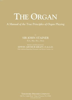 The Organ A Manual of the True Principles of Organ Playing by Stainer John John Stainer for
