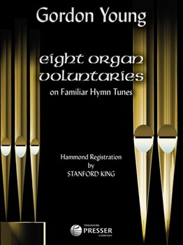Eight Organ Voluntaries On Familiar Hymns by Young Gordon - Young Gordon - for Organ