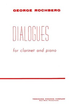 Dialogues For Clarinet and Piano by Rochberg George for