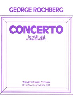 Concerto For Violin and Orchestra by Rochberg George for