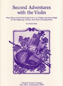Second Adventures With The Violin Three Pieces In The First Position (for 1 To 3 Fingers and Open St by Mele Frank for