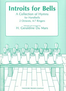 Introits For Bells by Lowell Mason Franz - Du Mars Geraldine - for Handbells 2 Octave