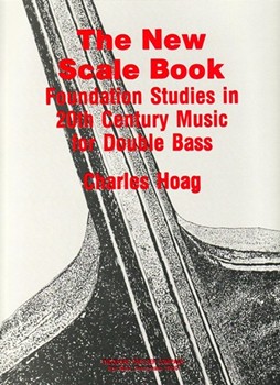 The New Scale Book Foundation Studies In 20th Century Music for Double Bass by Hoag Charles for