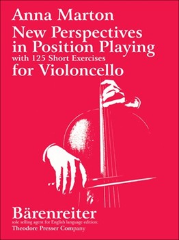 New Perspectives in Position Playing for Violoncello with 125 Short Exercises by Marton Anna Anna Marton for
