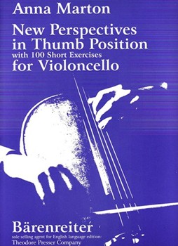 New Perspectives In Thumb Position for Violoncello With 100 Short Exercises by Marton Anna Marton Anna for