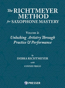 The Richtmeyer Method for Saxophone Mastery, Vol. 2 Unlocking Artistry Through Practice & Performance