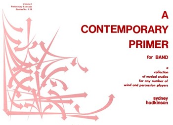 Contemporary Primer For Band Volume 1 by Hodkinson Sydney for Text (Vol 1)