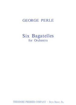 Six Bagatelles For Orchestra by Perle George for
