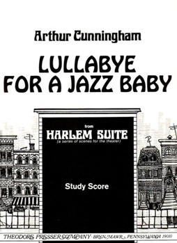 Lullabye for A Jazz Baby From Harlem Suite (A Series Of Scenes for The Theater) - Study Score by Cunningham Arthur for