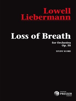 LOSS OF BREATH for Orchestra by Liebermann Lowell for