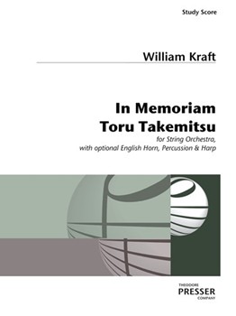 In Memoriam Toru Takemitsu for String Orchestra with optional English Horn Percussion & Harp by Kraft William for