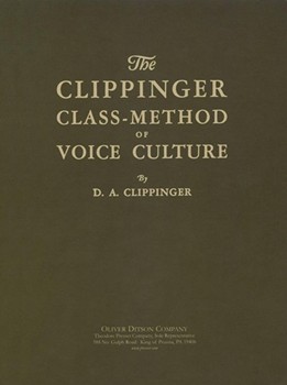 Class Method Of Voice Culture by Clippinger D A - Louis R. Dressler W - Felix Mendelssohn V for Text Vocal