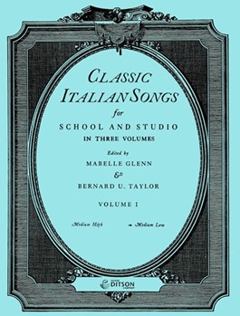 Classic Italian Songs Volume 1 by Glenn and Taylor for Medium Low Voice (Vol 1)