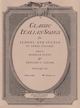 Classic Italian Songs Volume 3 by Glenn and Taylor for Medium Low Voice (Vol 3)