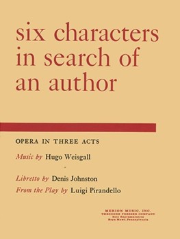 Six Characters In Search Of An Author Opera In Three Acts - Full Score (Text In English and German) by Weisgall Hugo Pirandello Luigi for