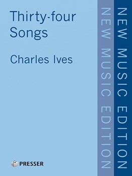 34 Songs by Ives Charles Arnold Matthew Un for High Voice Collection