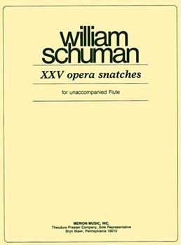 25 Opera Snatches by Schuman W for Flute Solo