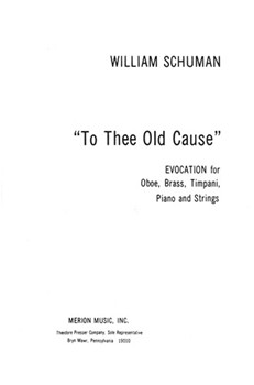 To Thee Old Cause Evocation for Oboe Brass Timpani Piano and Strings (Score) by Schuman William for