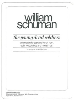 Young Dead Soldiers Lamentation for Soprano French Horn Eight Woodwinds and Nine Strings by Schuman William Macleish Archibald for