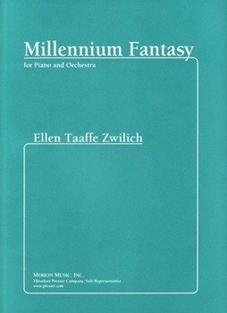 Millennium Fantasy For Piano and Orchestra by Zwilich Ellen Taaff for