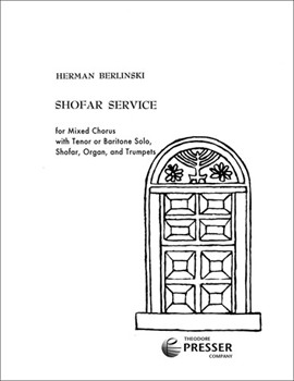 Shofar Service For Mixed Chorus With Tenor Or Baritone Solo Shofar Organ and Trumpets by Berlinski Herman for