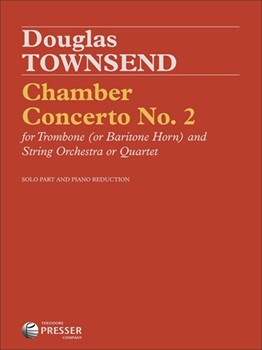 Chamber Concerto No.2 For Trombone by Townsend Douglas for