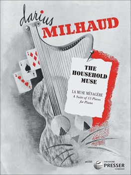 La Muse Menagere A Suite Of 15 Pieces by Milhaud Darius for