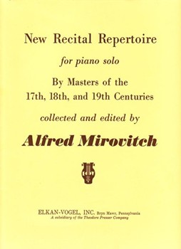 New Recital Repertoire For Piano Solo - By Masters Of The 17th 18th and 19th Centuries by Pachelbel Johann Mirovitch Alfred for