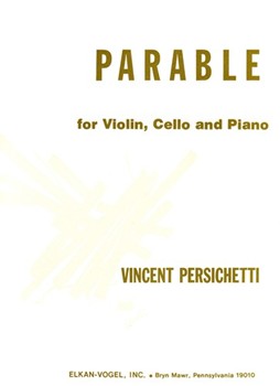 Parable for Violin Cello and Piano (Parable Xxiii) by Persichetti Vincent for