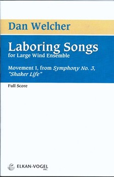 Laboring Songs (Symphony #3 Mvt 1) by Welcher Dan for Full Score