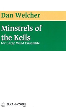 Minstrels Of The Kells by Welcher Dan for Full Score
