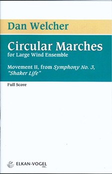 Circular Marches (Symphony #3 Mvt 1) by Welcher Dan for Full Score