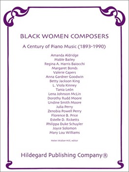 BLACK WOMEN COMPOSERS A CENTURY OF PIANO MUSIC (1893-1990) by Various - Walker-Hill Helen - for