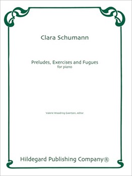 Preludes Exercises and Fugues by Schumann Clara Wieck - Goertzen Valerie - for